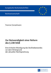 Zur Notwendigkeit einer Reform des § 238 StGB