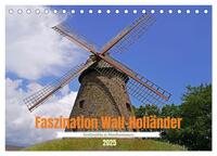 Faszination Wall-Holländer Greftmühle in Nordhemmern (Tischkalender 2025 DIN A5 quer), CALVENDO Monatskalender