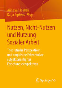 Nutzen, Nicht-Nutzen und Nutzung Sozialer Arbeit