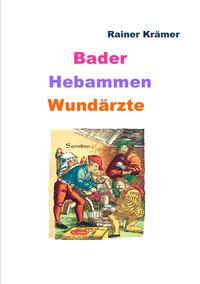 Bader, Hebammen, Wundärzte