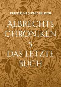 Albrechts Chroniken 5