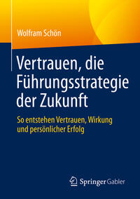 Vertrauen, die Führungsstrategie der Zukunft