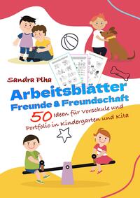 KitaFix-Kreativ: Arbeitsblätter Freunde und Freundschaft (50 Ideen für Vorschule und Portfolio in Kindergarten und Kita)