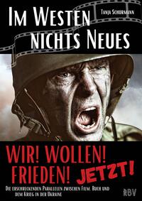 IM WESTEN NICHTS NEUES - Die erschreckenden Parallelen zwischen Film, Buch und dem Krieg in der Ukraine - WIR! WOLLEN! FRIEDEN! - JETZT!