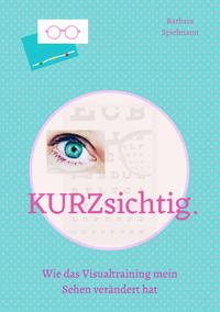 kurzsichtig. Wie das Visualtraining mein Sehen verändert hat.