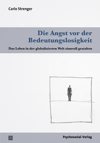 Die Angst vor der Bedeutungslosigkeit