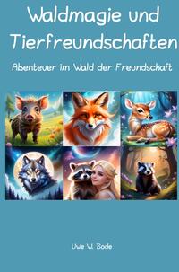 Waldmagie und Tierfreundschaften