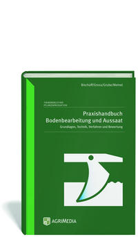 Praxishandbuch Bodenbearbeitung und Aussaat