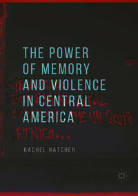 The Power of Memory and Violence in Central America