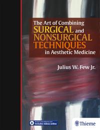 The Art of Combining Surgical and Nonsurgical Techniques in Aesthetic Medicine