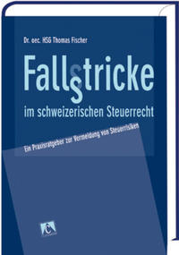 Fallstricke im schweizerischen Steuerrecht