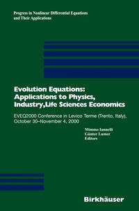 Evolution Equations: Applications to Physics, Industry, Life Sciences and Economics