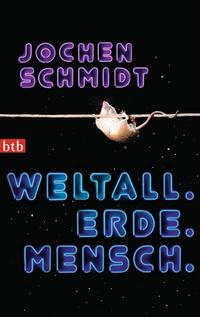 Weltall. Erde. Mensch