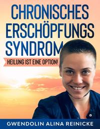 Chronisches Erschöpfungssyndrom - Heilung ist eine Option!