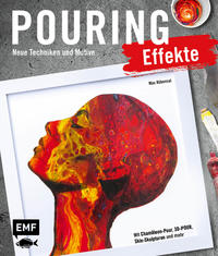 Pouring Effekte – Neue Techniken und Motive für Acrylic Pouring