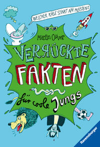 Welcher Käse stinkt am meisten? Verrückte Fakten für coole Jungs (Der Bestseller mit kuriosem Wissen für neugierige Kids)