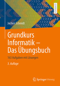 Grundkurs Informatik – Das Übungsbuch