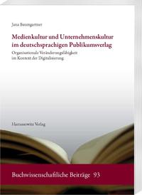 Medienkultur und Unternehmenskultur im deutschsprachigen Publikumsverlag