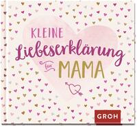 Kleine Liebeserklärung - für Mama