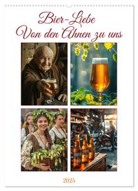 Bier-Liebe Von den Ahnen zu uns (Wandkalender 2025 DIN A2 hoch), CALVENDO Monatskalender