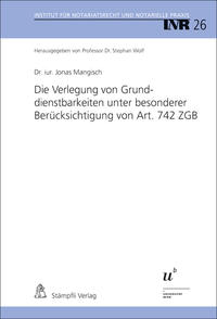 Die Verlegung von Grunddienstbarkeiten unter besonderer Berücksichtigung von Art. 742 ZGB