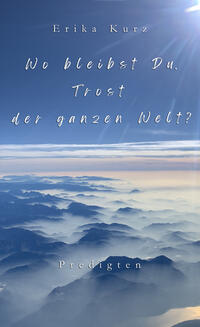 Wo bleibst Du, Trost der ganzen Welt?