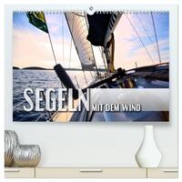 Segeln - mit dem Wind (hochwertiger Premium Wandkalender 2025 DIN A2 quer), Kunstdruck in Hochglanz