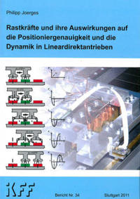 Rastkräfte und ihre Auswirkungen auf die Positioniergenauigkeit und die Dynamik in Lineardirektantrieben