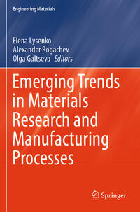 Emerging Trends in Materials Research and Manufacturing Processes