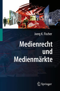 Medienrecht und Medienmärkte