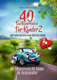 40 Fantasiereisen für Kinder 2 - Mit Franka und Ferdi in das Reich der Träume