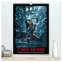 CYBER SISTERS (hochwertiger Premium Wandkalender 2025 DIN A2 hoch), Kunstdruck in Hochglanz