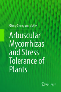 Arbuscular Mycorrhizas and Stress Tolerance of Plants