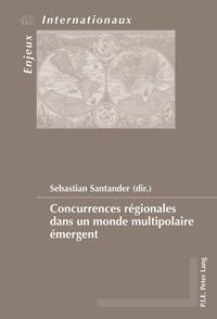 Concurrences régionales dans un monde multipolaire émergent