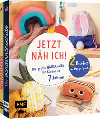 Jetzt näh ich! – Die große Nähschule für Kinder ab 7 Jahren