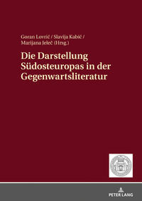 Die Darstellung Südosteuropas in der Gegenwartsliteratur