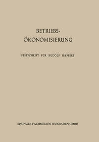 Betriebsökonomisierung durch Kostenanalyse, Absatzrationalisierung und Nachwuchserziehung