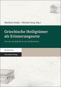 Griechische Heiligtümer als Erinnerungsorte