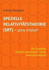 Spezielle Relativitätstheorie (SRT) - ganz einfach