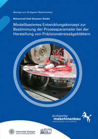 Modellbasiertes Entwicklungskonzept zur Bestimmung der Prozessparameter bei der Herstellung von Präzisionskreissägeblättern