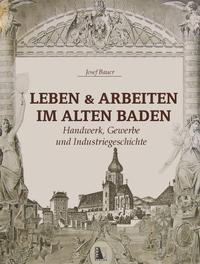 Leben und Arbeiten im alten Baden