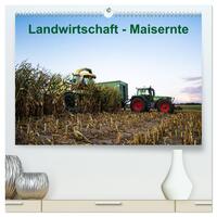 Landwirtschaft - Maisernte (hochwertiger Premium Wandkalender 2025 DIN A2 quer), Kunstdruck in Hochglanz