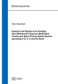 Analysis and Design of an Imaging Ultra-Wideband Frequency Modulated Continuous Wave Primary Radar System operating in S, C, X and Ku Band