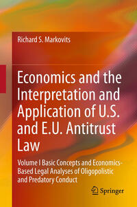 Economics and the Interpretation and Application of U.S. and E.U. Antitrust Law