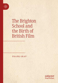 The Brighton School and the Birth of British Film