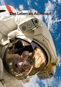 Das Leben als Astronaut