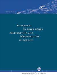 Aufbruch zu einer neuen Wasserethik und Wasserpolitik in Europa