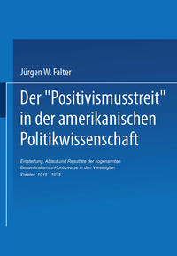 Der ‚Positivismusstreit‘ in der amerikanischen Politikwissenschaft