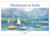 Oberbayern in Farbe - Gemalte Bilder vom Alpenrand (Wandkalender 2025 DIN A2 quer), CALVENDO Monatskalender