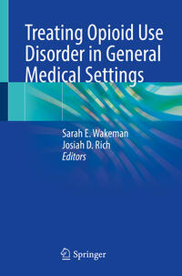 Treating Opioid Use Disorder in General Medical Settings